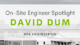 On-Site Engineer Spotlight: David Dum